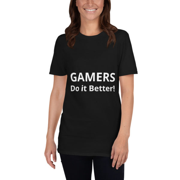 Gamers do it Better! Design Unisex T-Shirt