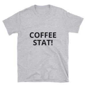 Coffee Stat! Design Unisex T-Shirt