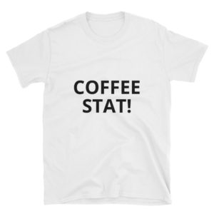 Coffee Stat! Design Unisex T-Shirt