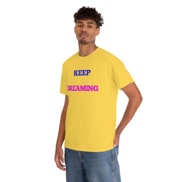 Keep Dreaming T-Shirt - Image 66