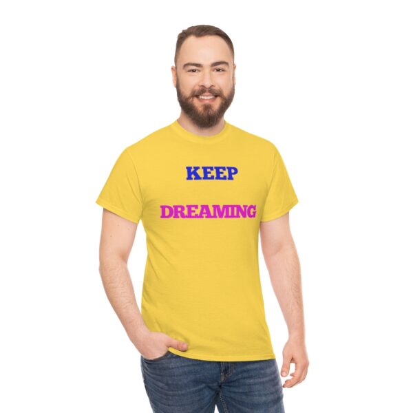Keep Dreaming T-Shirt - Image 65