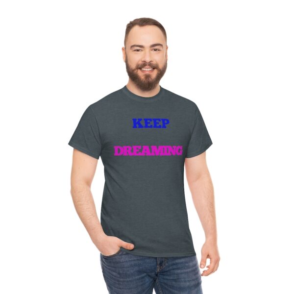 Keep Dreaming T-Shirt - Image 95