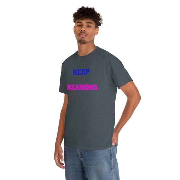 Keep Dreaming T-Shirt - Image 96
