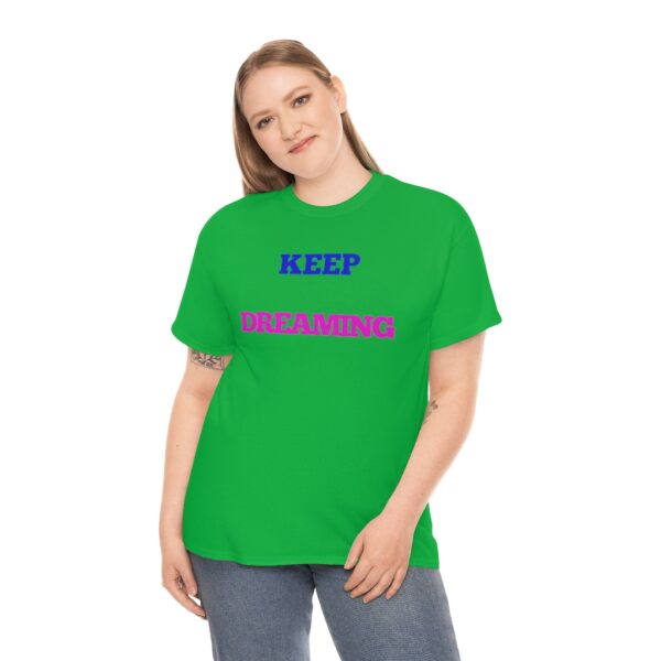 Keep Dreaming T-Shirt - Image 88