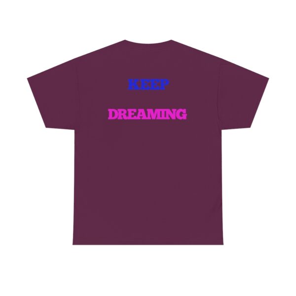 Keep Dreaming T-Shirt - Image 44