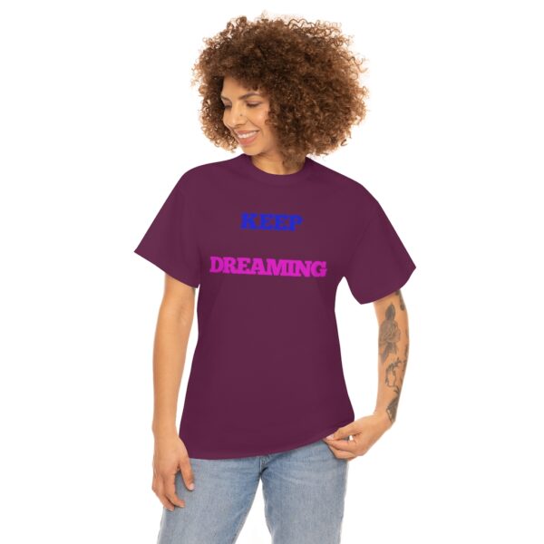 Keep Dreaming T-Shirt - Image 45