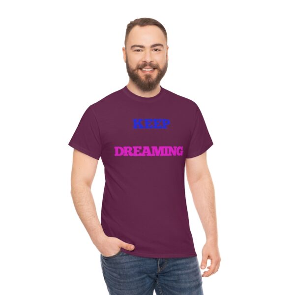 Keep Dreaming T-Shirt - Image 47
