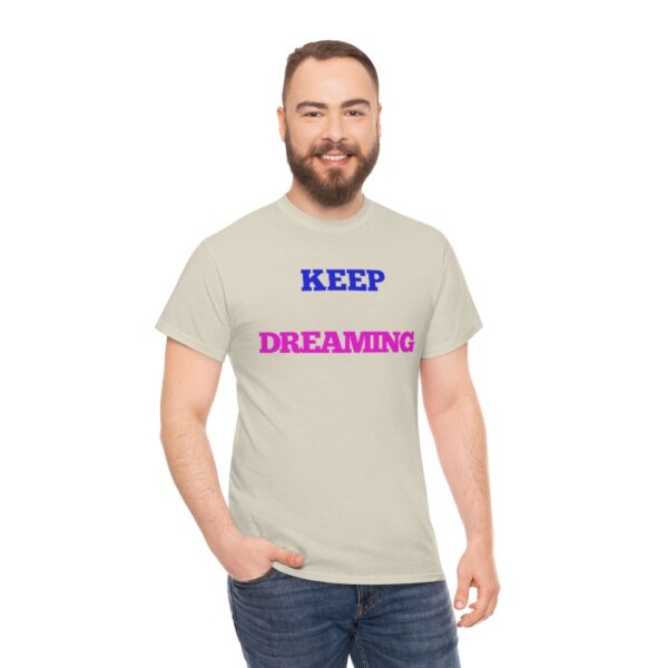 Keep Dreaming T-Shirt - Image 23