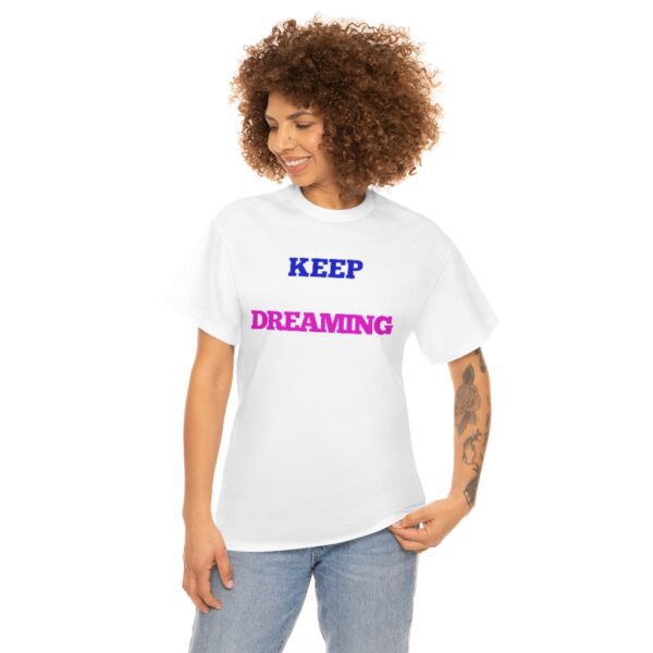 Keep Dreaming T-Shirt