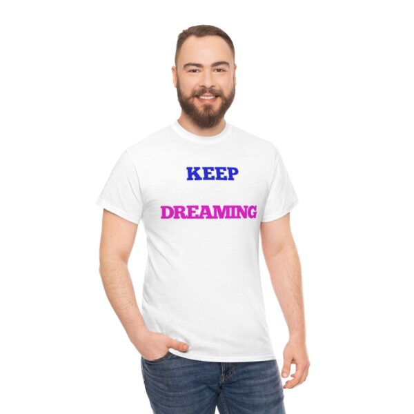Keep Dreaming T-Shirt - Image 5