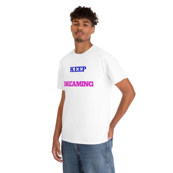 Keep Dreaming T-Shirt - Image 6