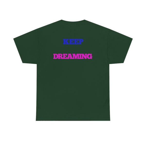 Keep Dreaming T-Shirt - Image 80