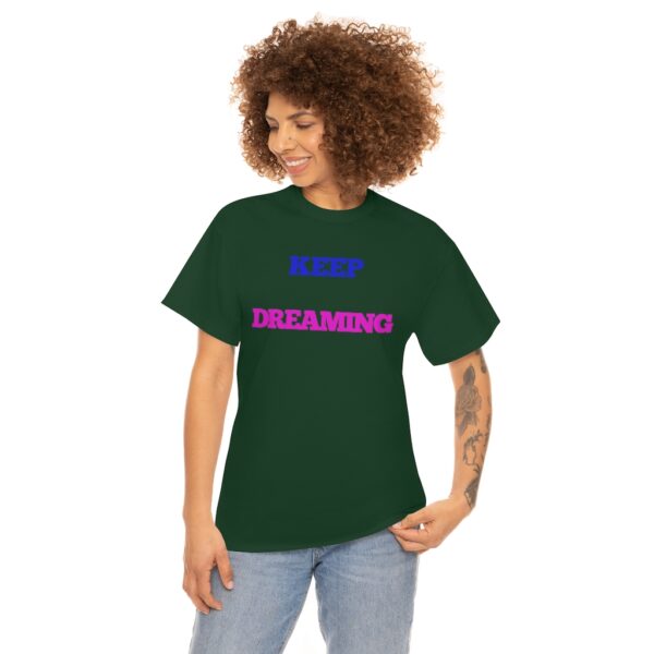 Keep Dreaming T-Shirt - Image 81