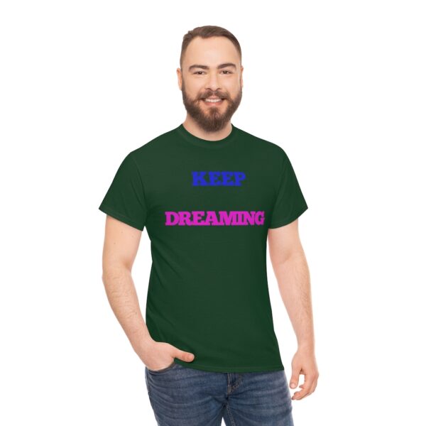 Keep Dreaming T-Shirt - Image 83