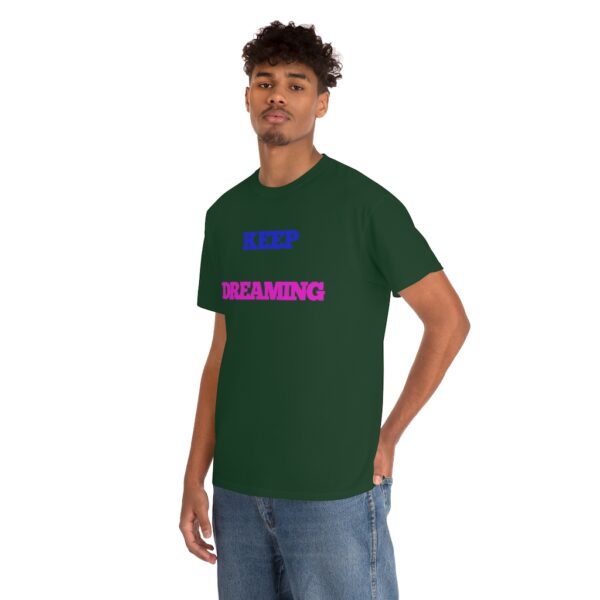 Keep Dreaming T-Shirt - Image 84
