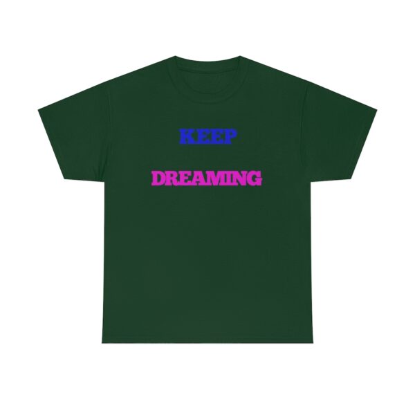 Keep Dreaming T-Shirt - Image 79