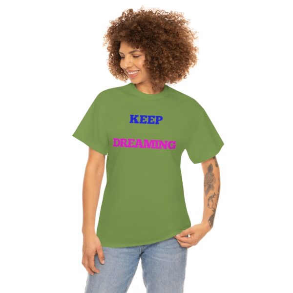 Keep Dreaming T-Shirt - Image 75