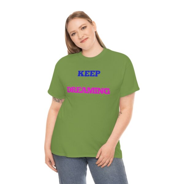 Keep Dreaming T-Shirt - Image 76