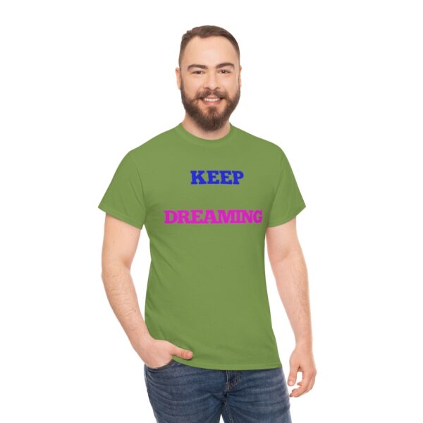 Keep Dreaming T-Shirt - Image 77