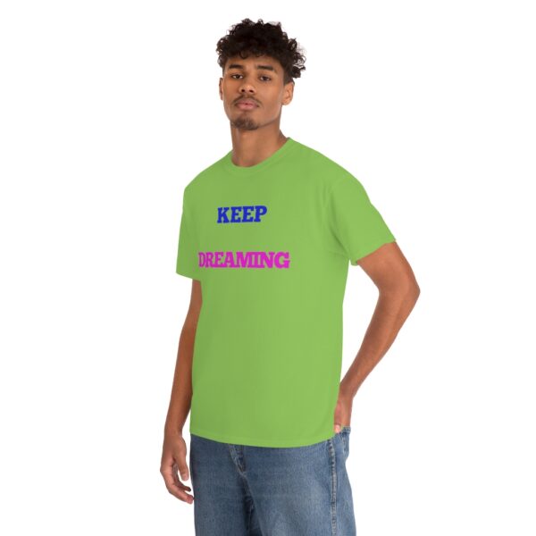 Keep Dreaming T-Shirt - Image 72