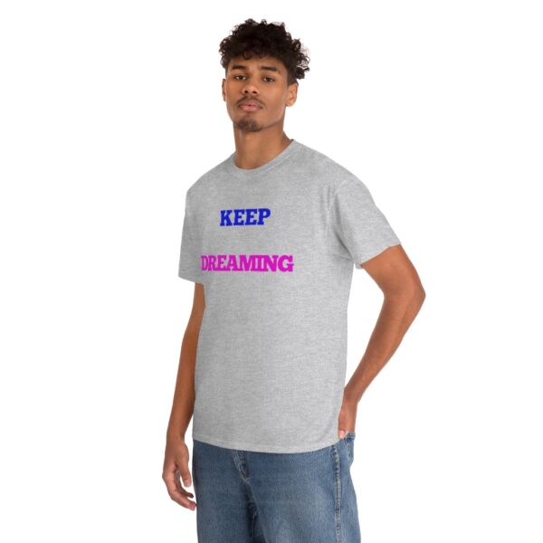 Keep Dreaming T-Shirt - Image 12