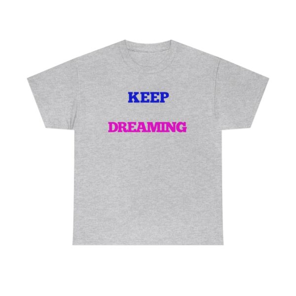 Keep Dreaming T-Shirt - Image 7