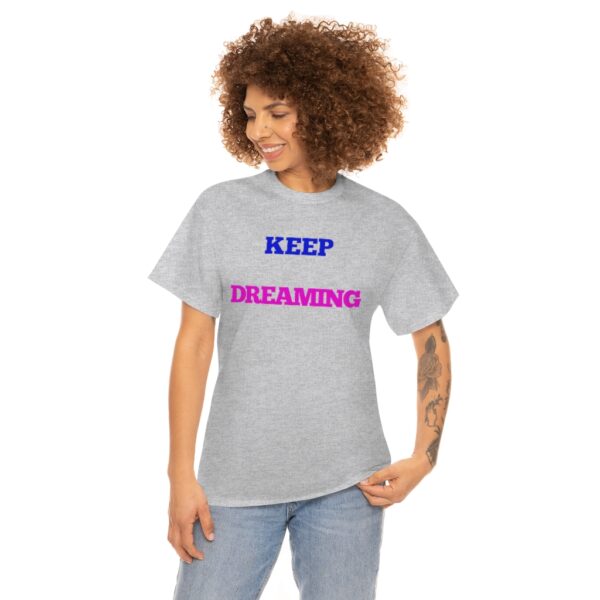 Keep Dreaming T-Shirt - Image 9