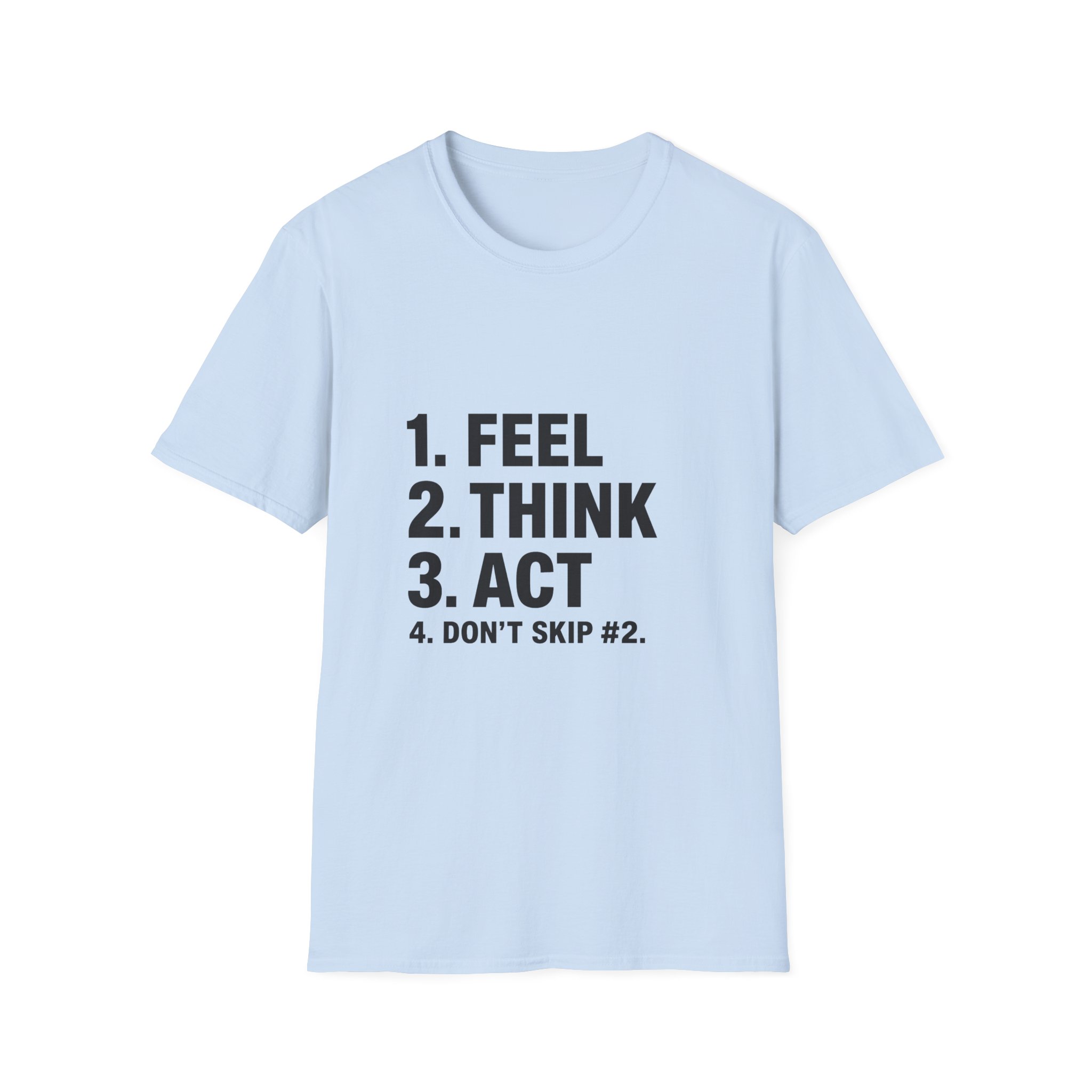 1. Feel 2. Think 3. Act graphic Tee | Motivational List Shirt - Image 15