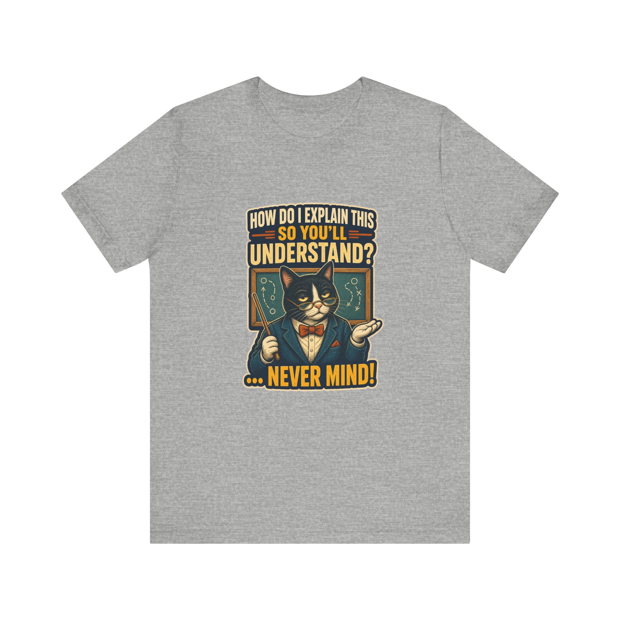 Sarcastic Cat Professor How Do I Explain This Tee | Cat T-Shirt - Image 15