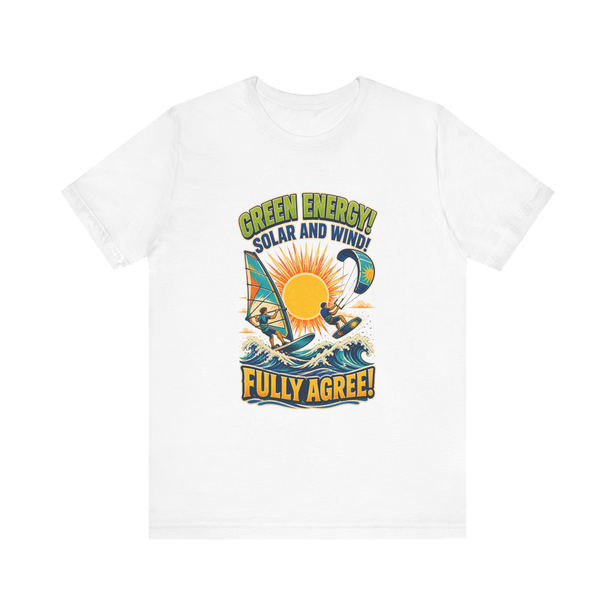Green Energy Solar and Wind Fully Agree T-Shirt | Renewable Energy Tee