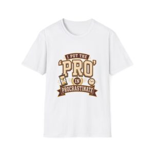 I Put the 'Pro' in Procrastinate T-Shirt | Funny Procrastination Design