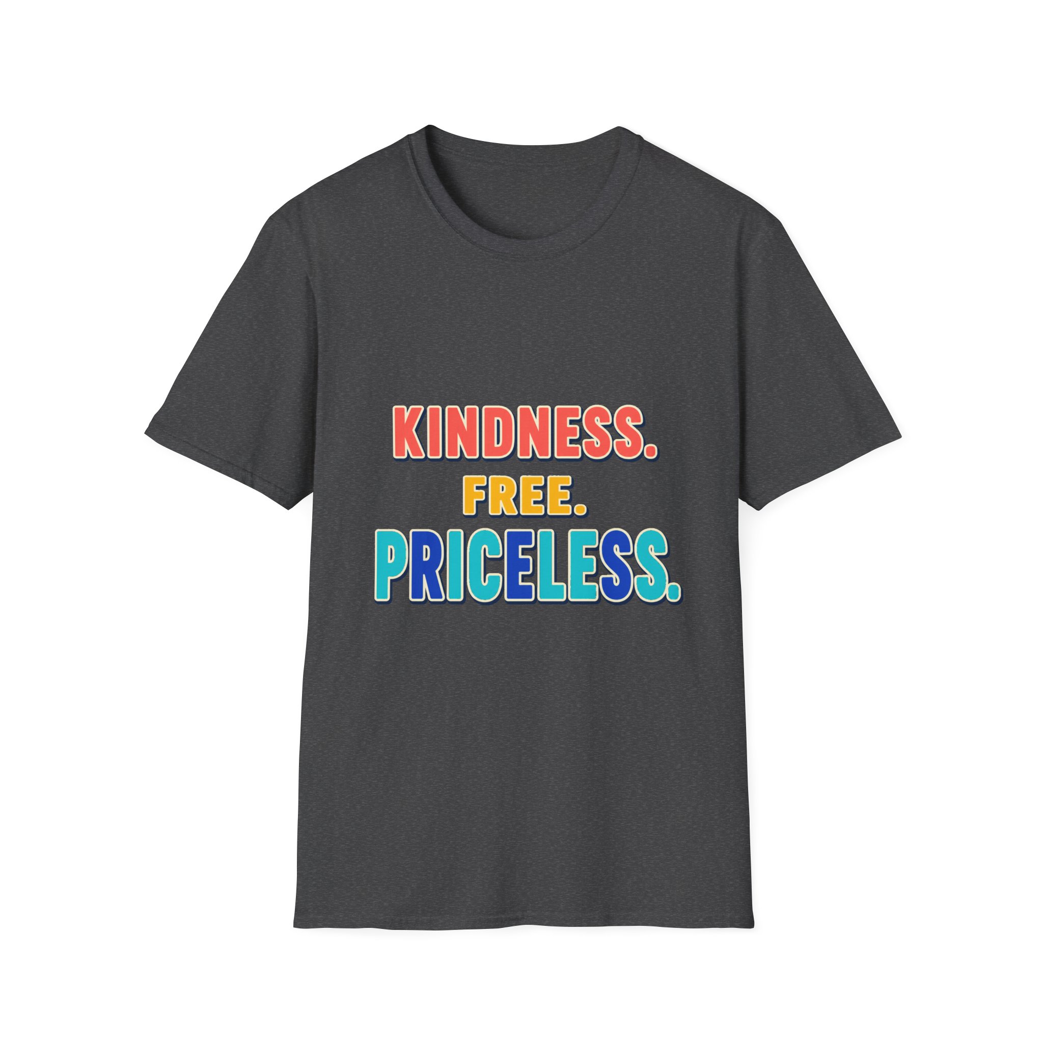 Kindness. Free. Priceless. T-Shirt | Positive Message, Rainbow Text - Image 15