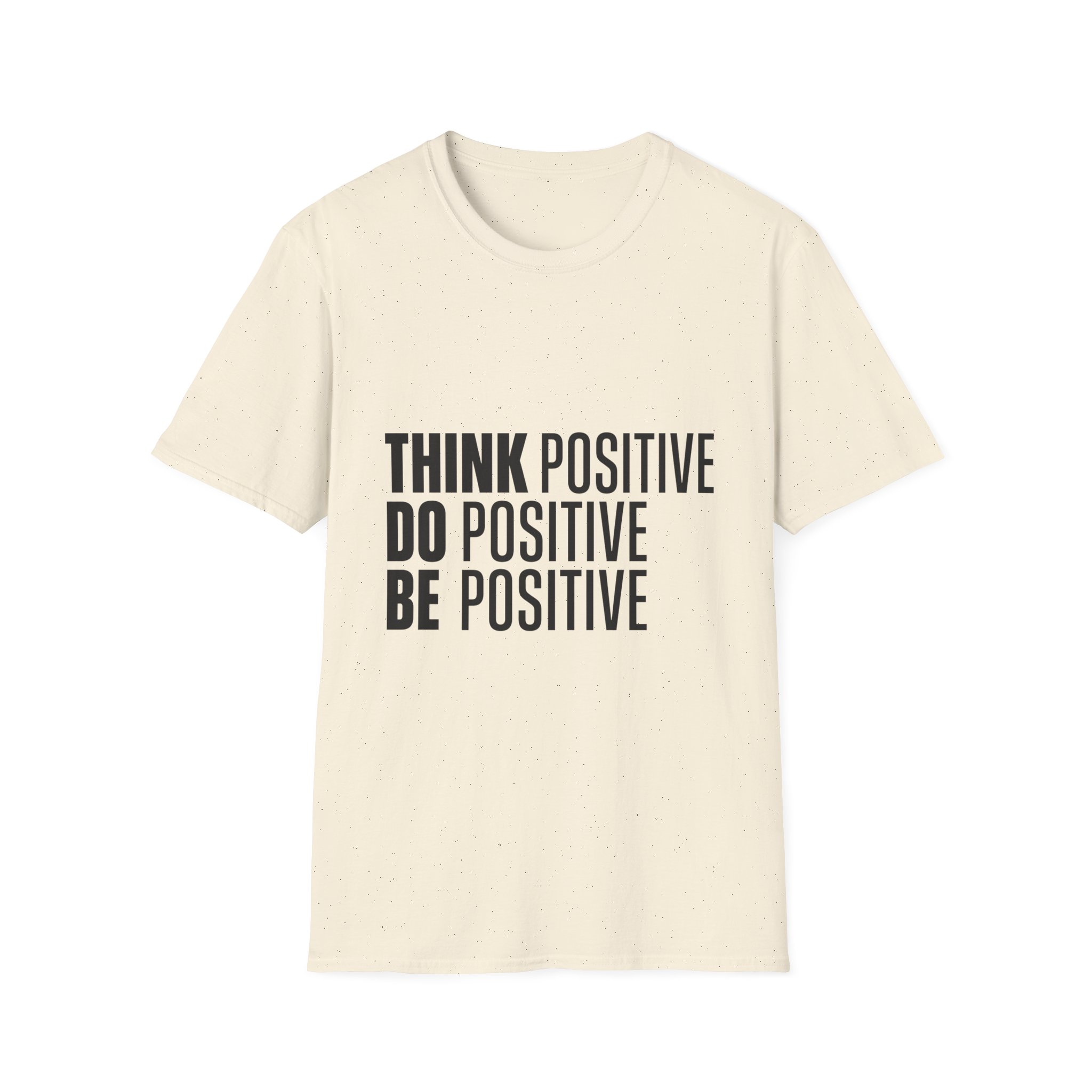 Think Positive Do Positive Be Positive T-Shirt | Motivational Typography Tee - Image 7