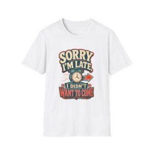Sorry I'm Late Clock Design T-Shirt | Funny Retro Typography