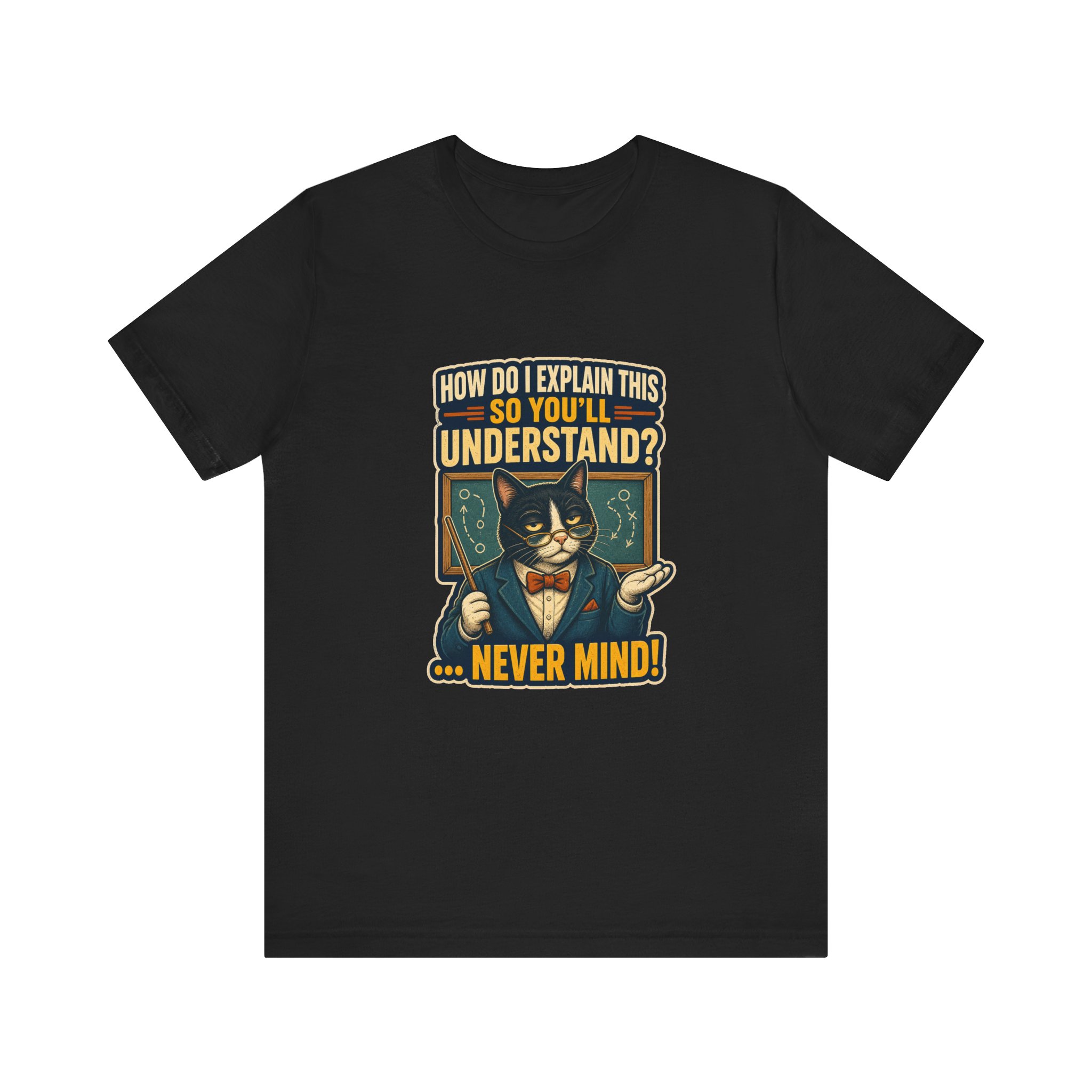 Sarcastic Cat Professor How Do I Explain This Tee | Cat T-Shirt - Image 12