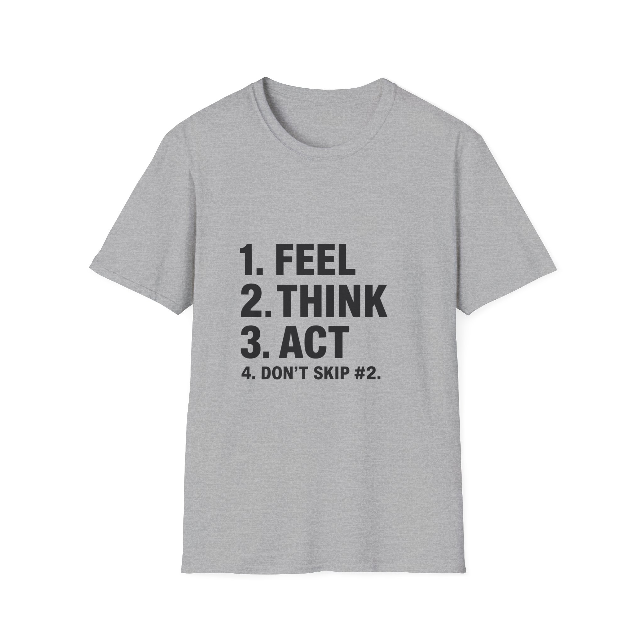 1. Feel 2. Think 3. Act graphic Tee | Motivational List Shirt - Image 4