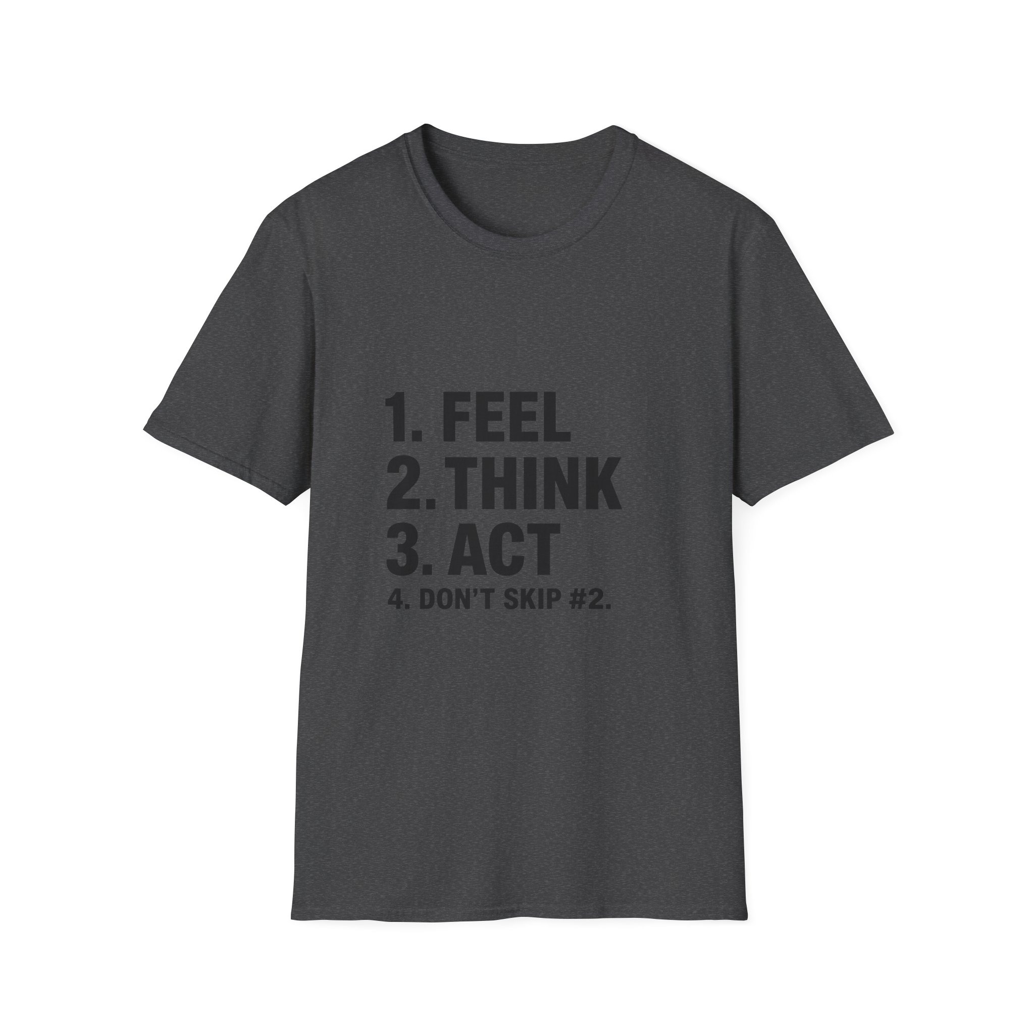 1. Feel 2. Think 3. Act graphic Tee | Motivational List Shirt - Image 13