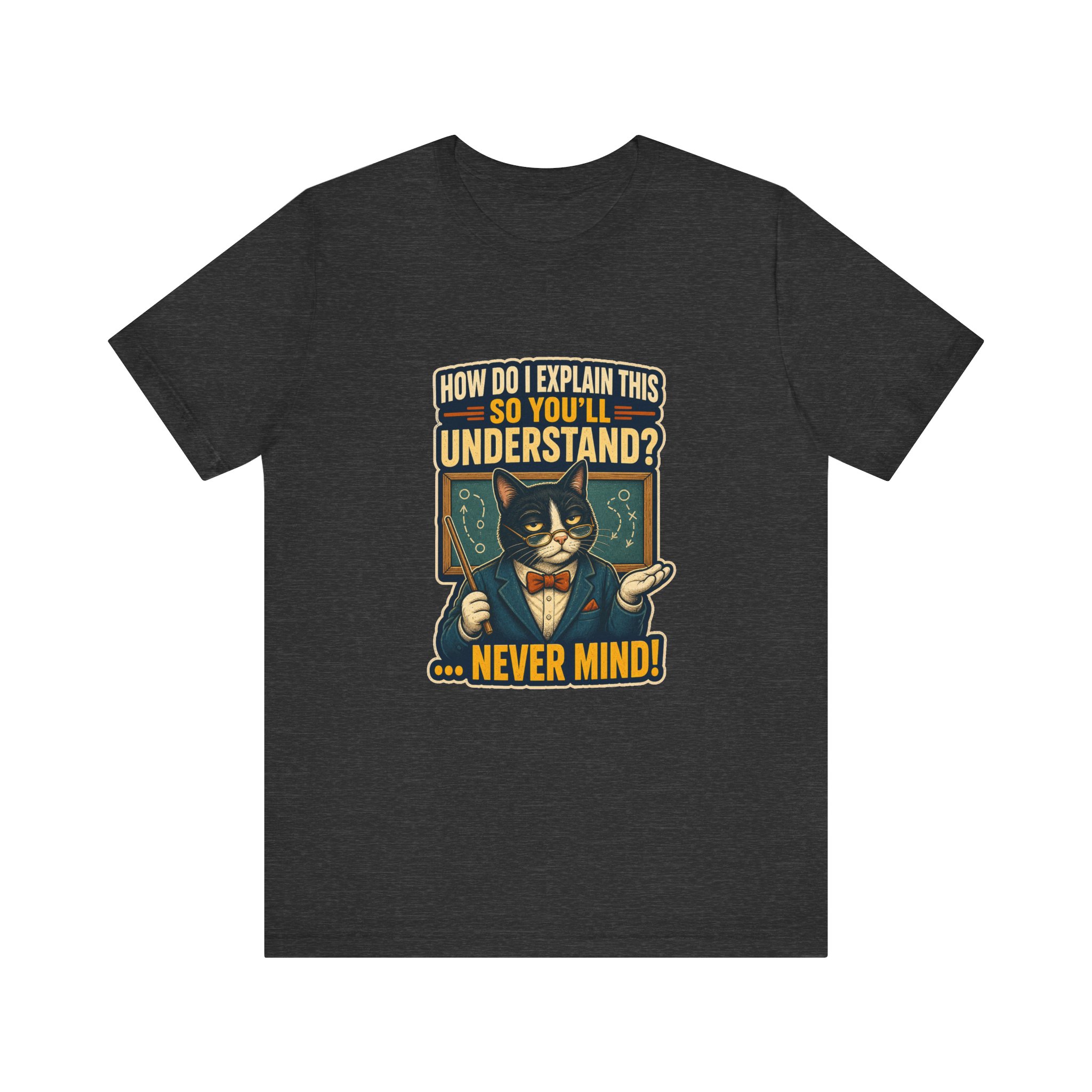 Sarcastic Cat Professor How Do I Explain This Tee | Cat T-Shirt - Image 17