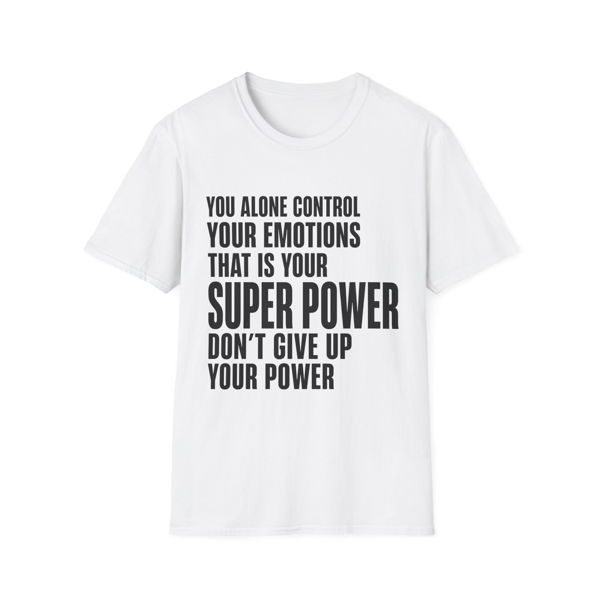 You Alone Control Your Emotions T-Shirt | Motivational Quote Tee