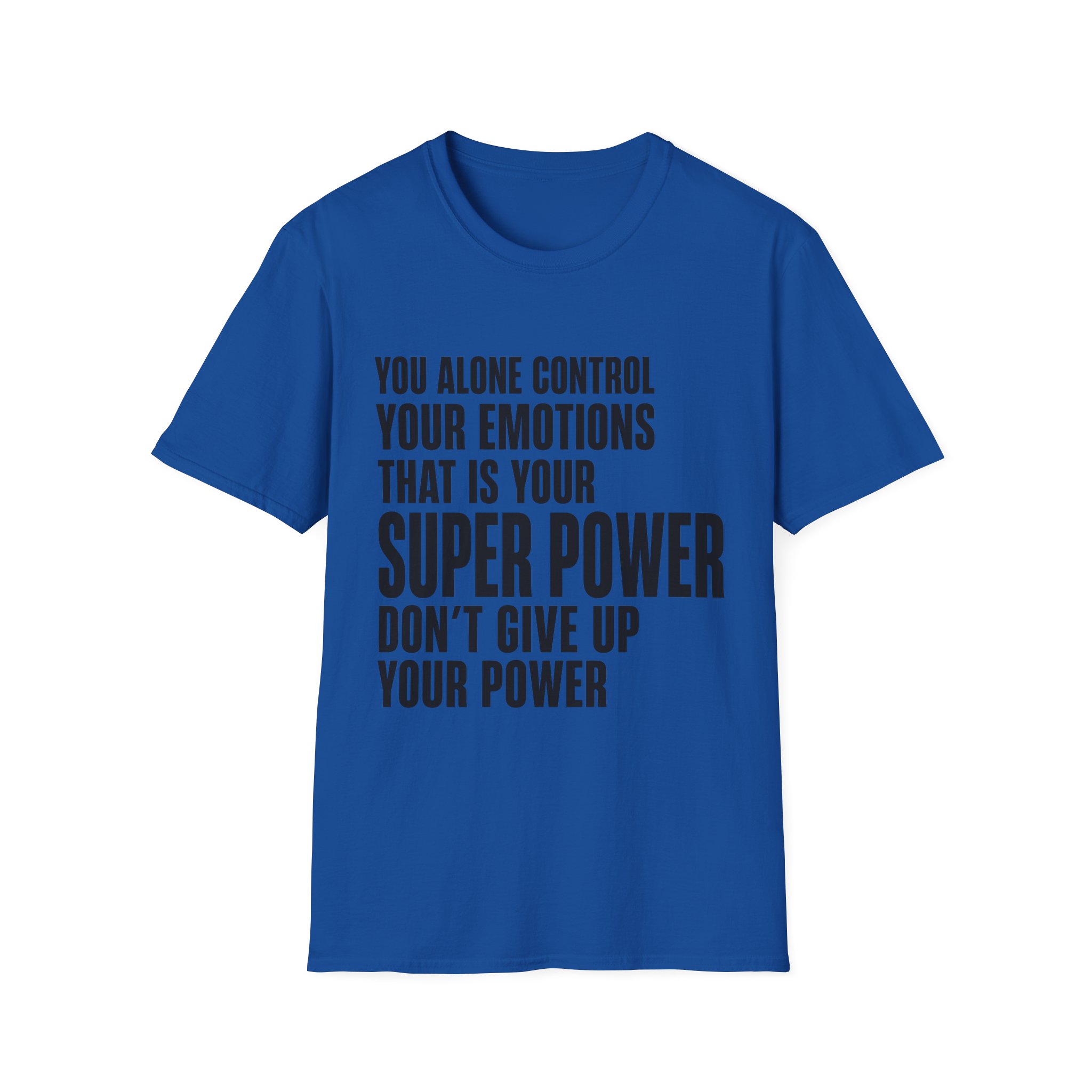 You Alone Control Your Emotions T-Shirt | Motivational Quote Tee - Image 15