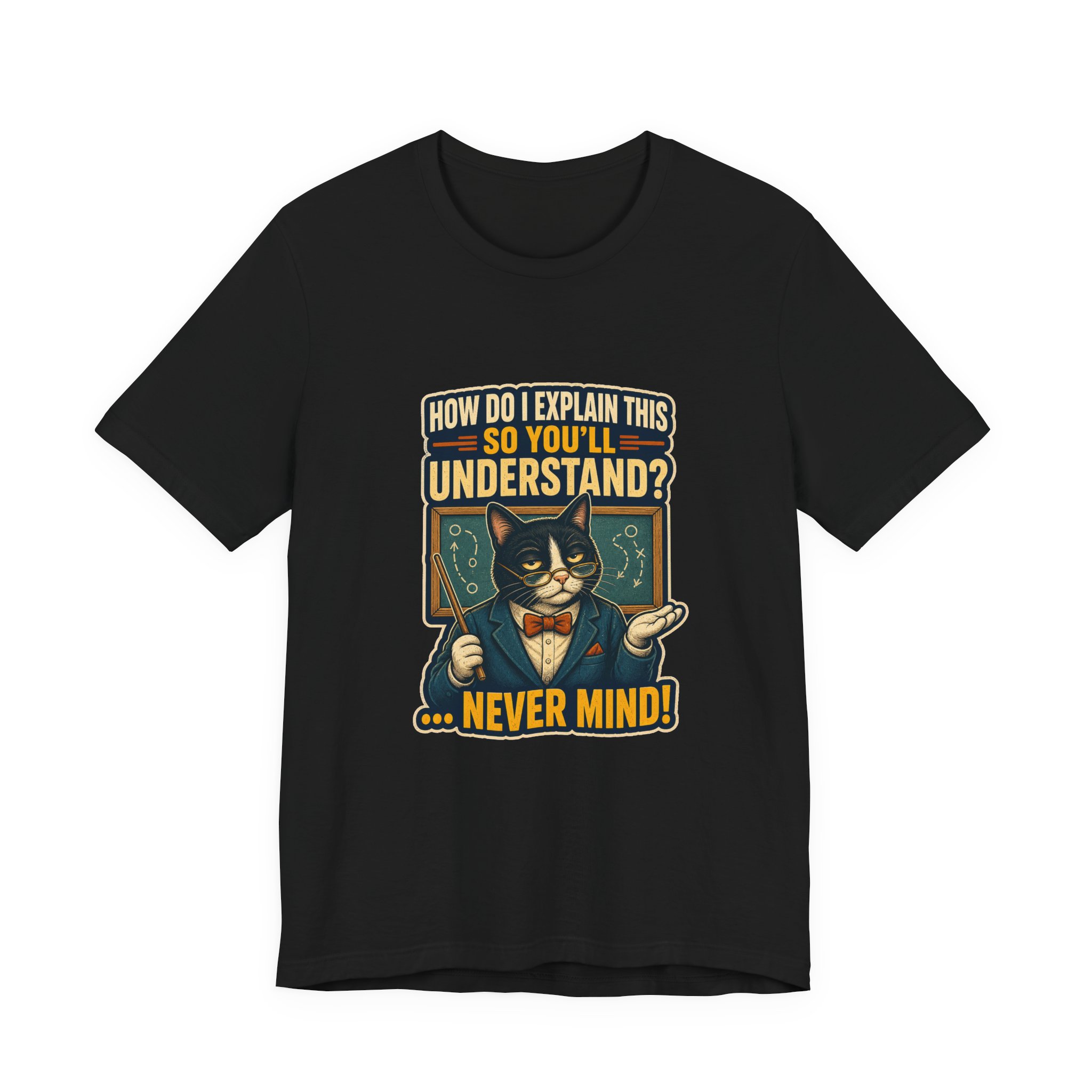 Sarcastic Cat Professor How Do I Explain This Tee | Cat T-Shirt - Image 13