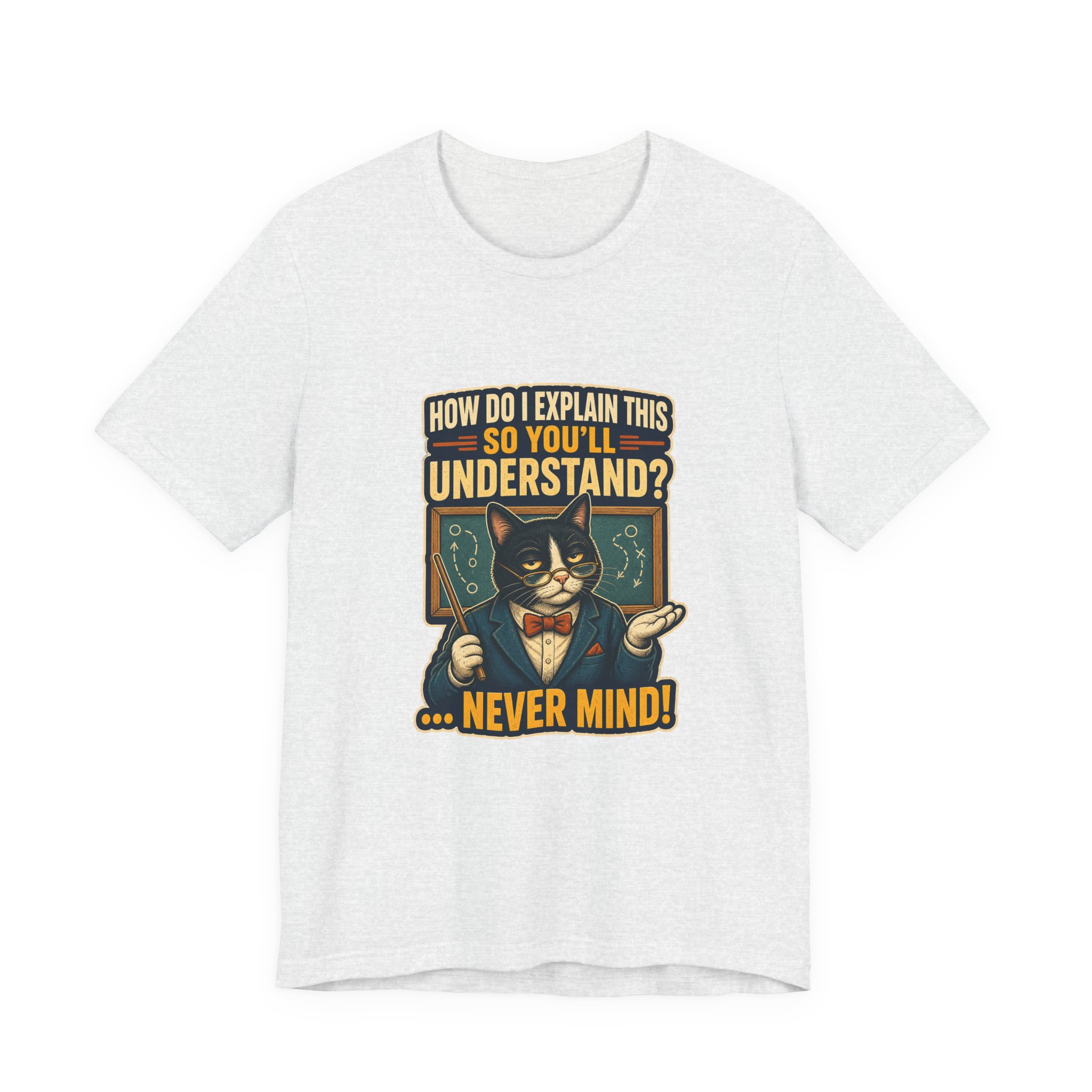 Sarcastic Cat Professor How Do I Explain This Tee | Cat T-Shirt - Image 5