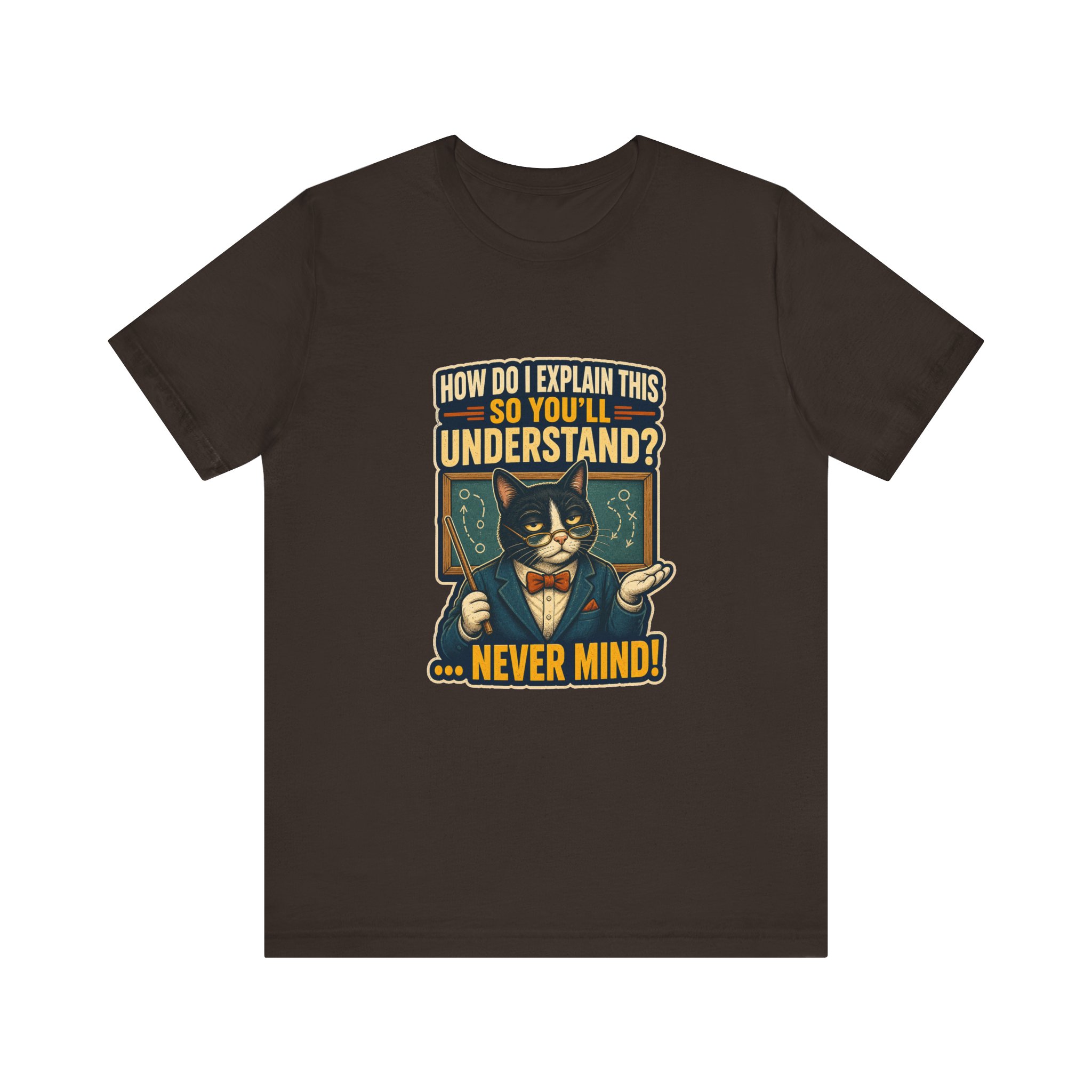Sarcastic Cat Professor How Do I Explain This Tee | Cat T-Shirt - Image 9