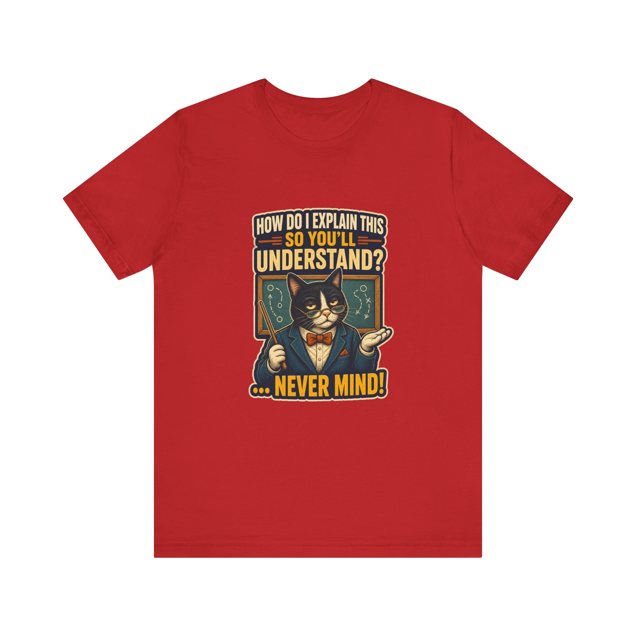 Sarcastic Cat Professor How Do I Explain This Tee | Cat T-Shirt - Image 20