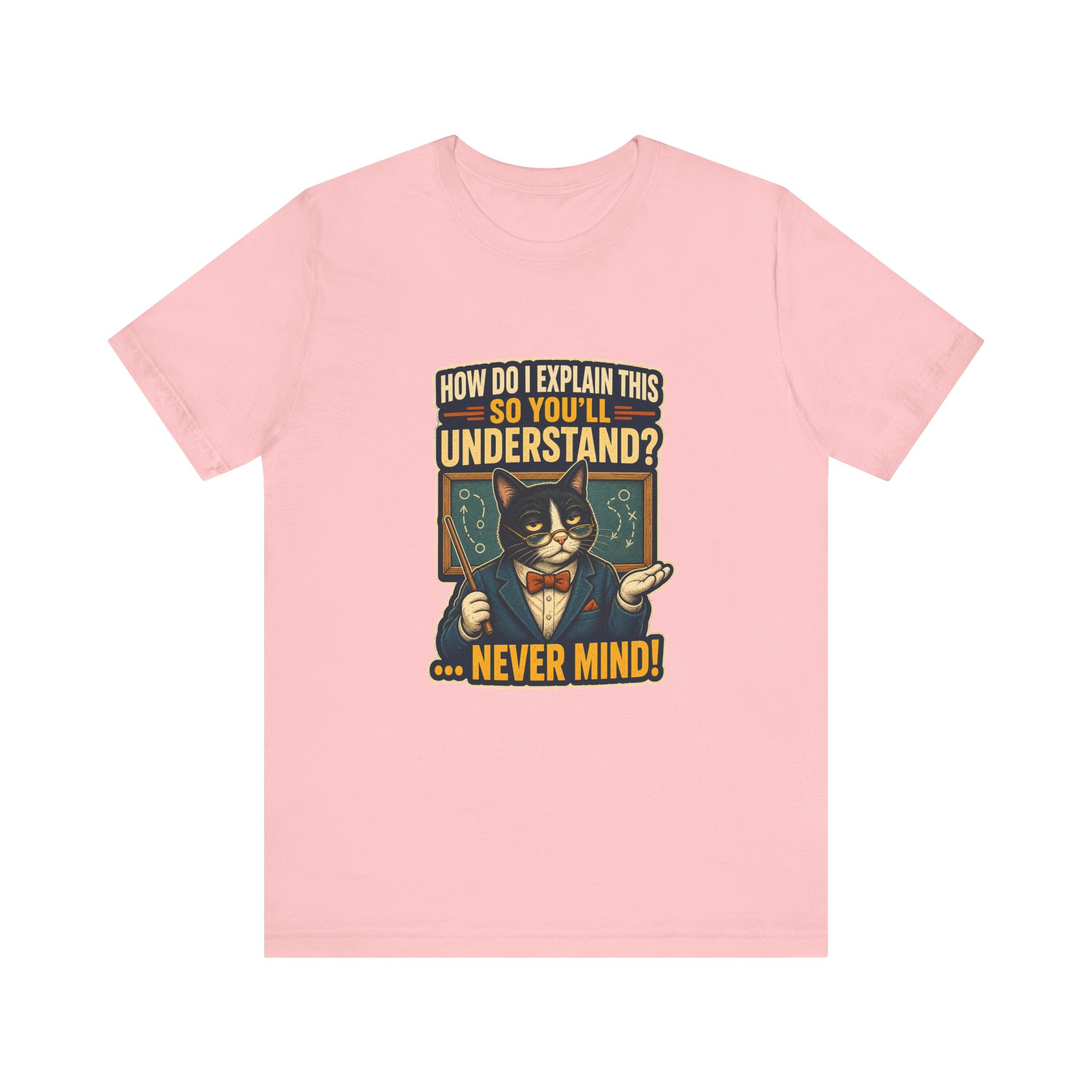 Sarcastic Cat Professor How Do I Explain This Tee | Cat T-Shirt - Image 19