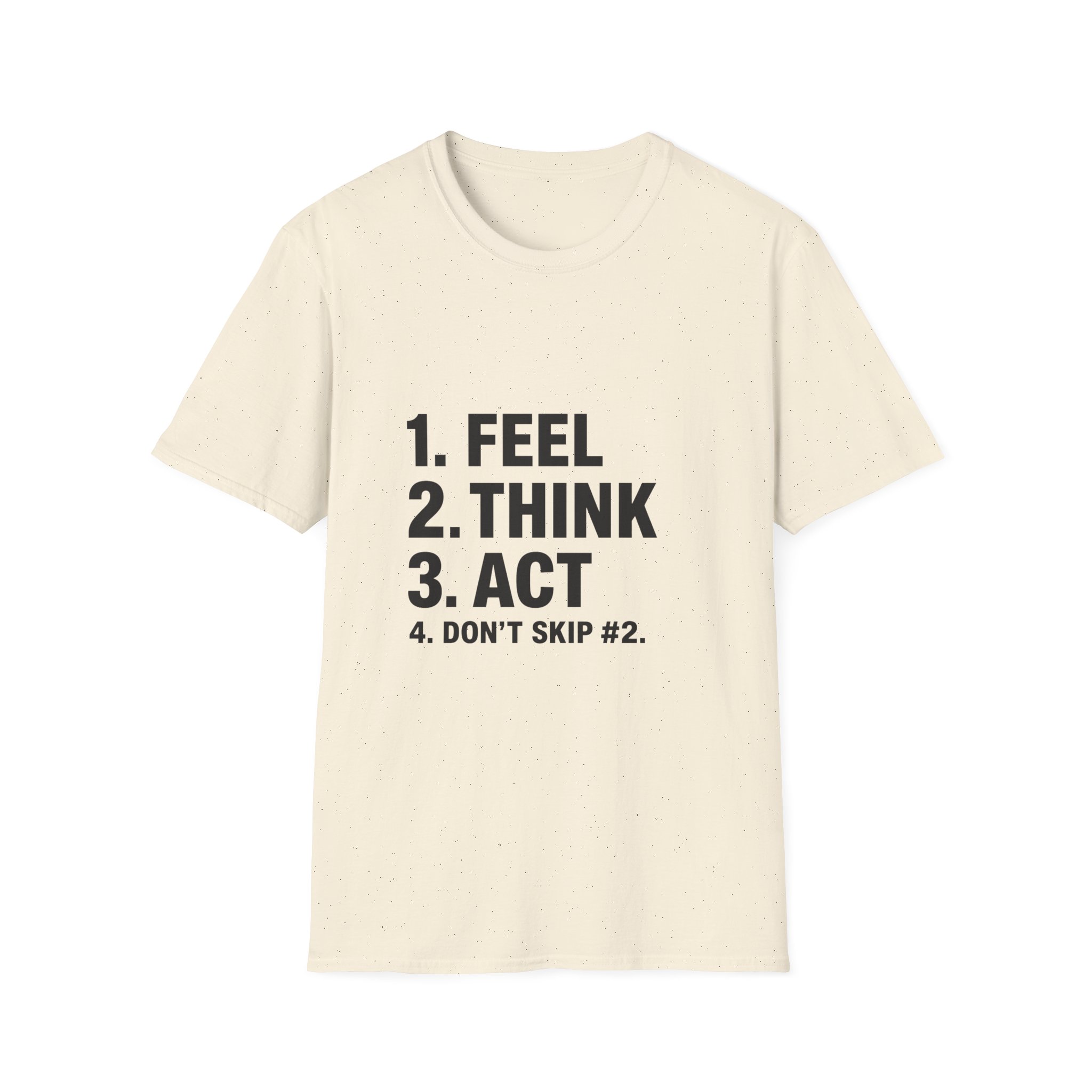 1. Feel 2. Think 3. Act graphic Tee | Motivational List Shirt - Image 7