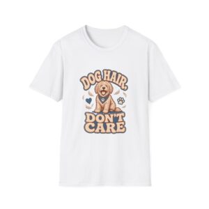 Dog Hair Don't Care T-Shirt | Cute Dog Paw Graphic