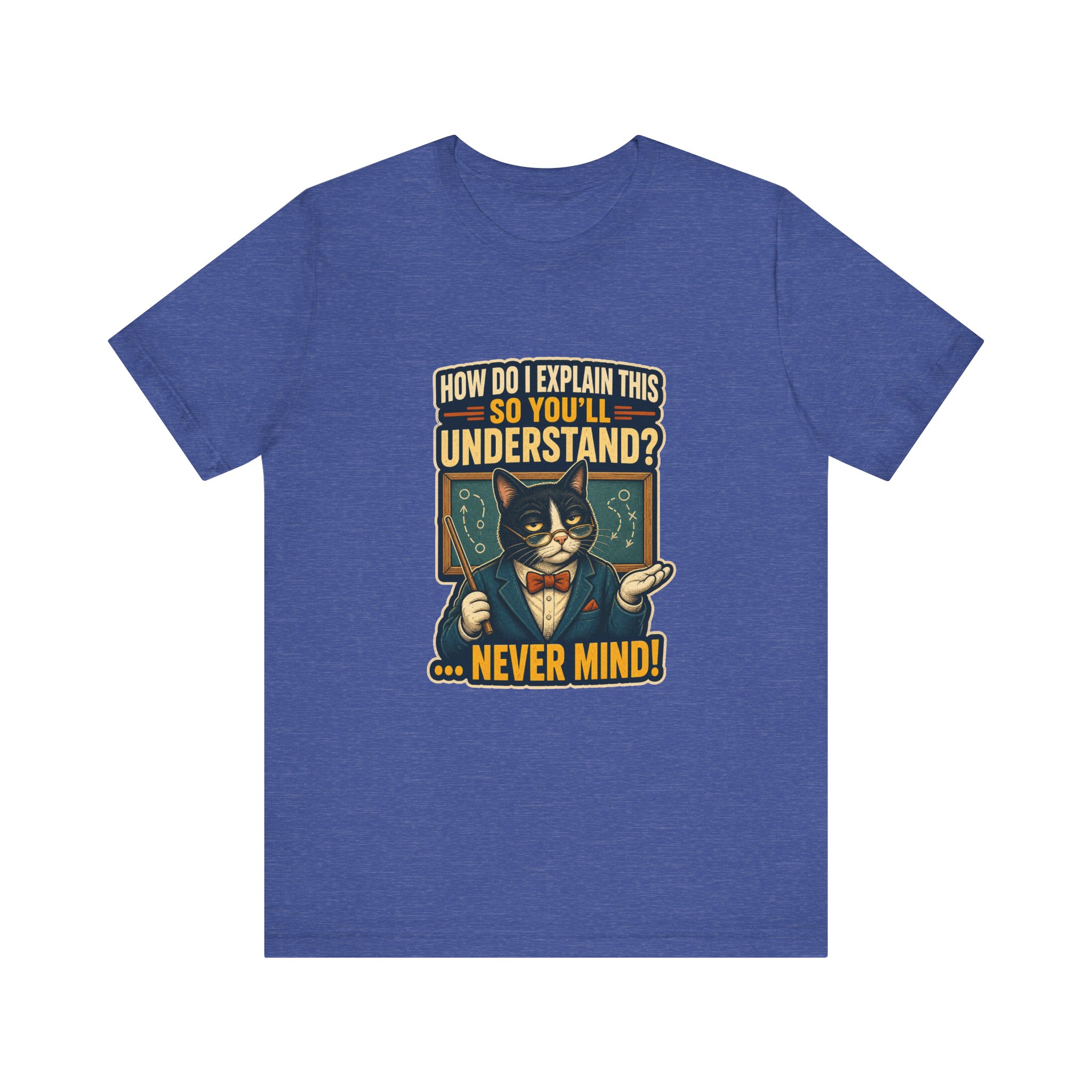 Sarcastic Cat Professor How Do I Explain This Tee | Cat T-Shirt - Image 16