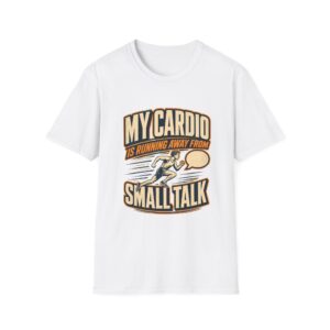 My Cardio Is Running Away From Small Talk T-Shirt | Funny Workout Tee