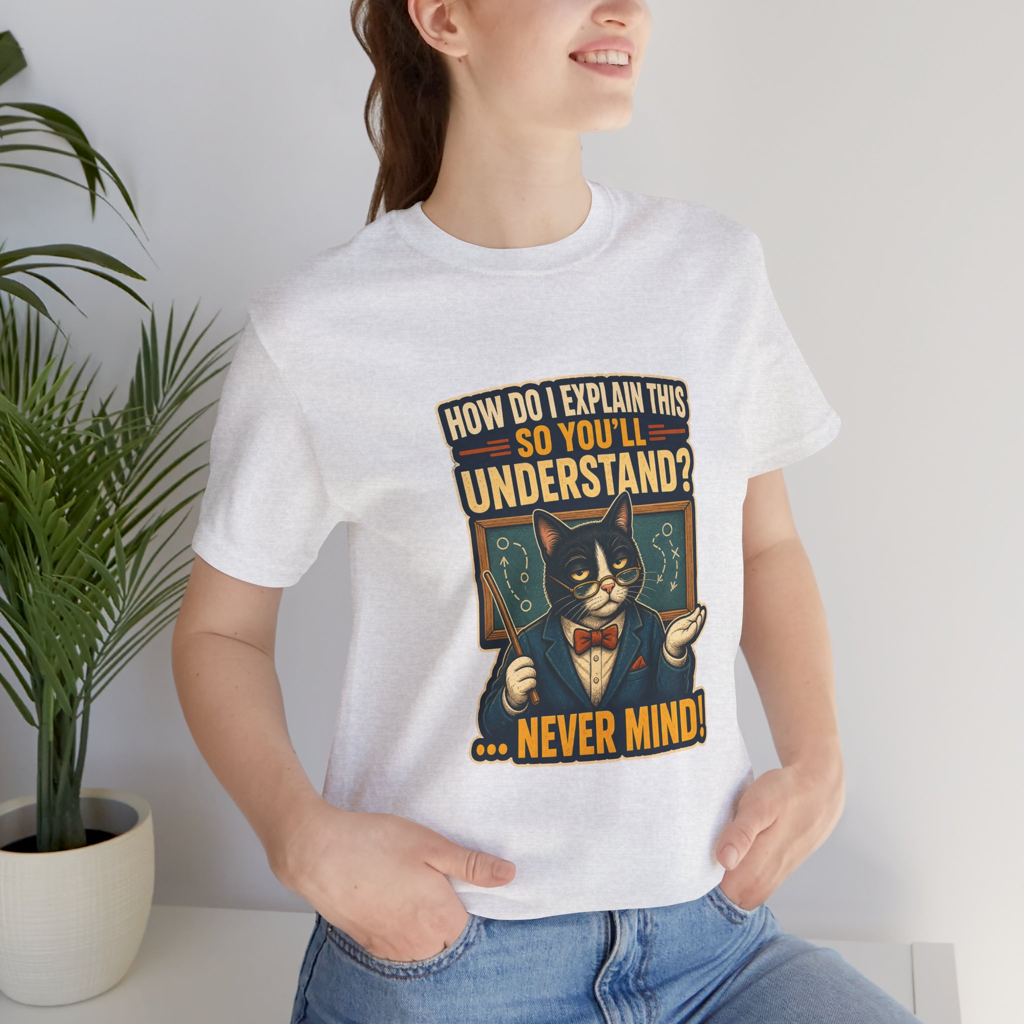 Sarcastic Cat Professor How Do I Explain This Tee | Cat T-Shirt - Image 6